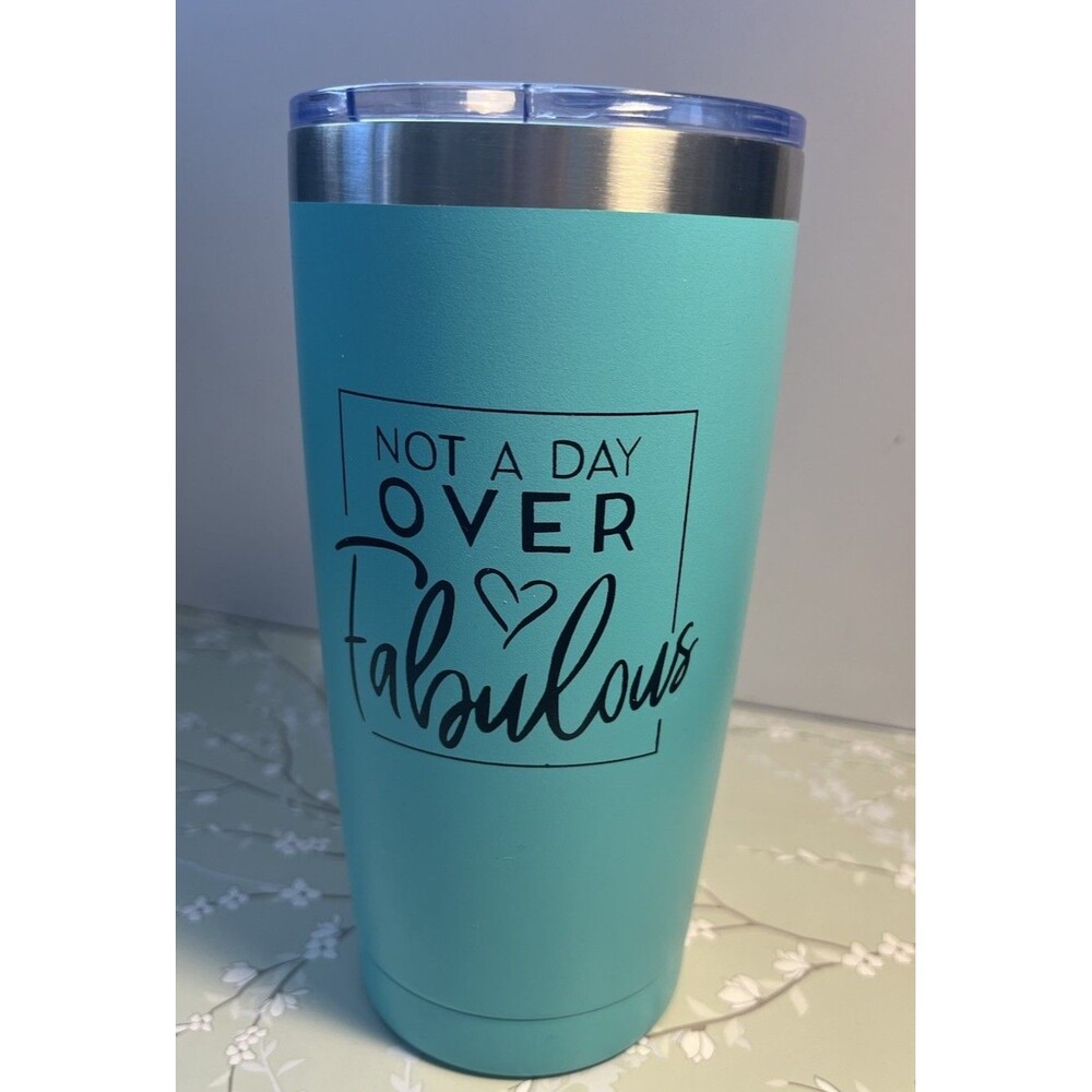 Not a Day Over Fabulous 20 oz Stainless Steel Tumbler Travel Mug With Lid